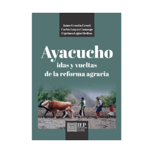 AYACUCHO: IDAS Y VUELTAS DE LA REFORMA AGRARIA