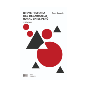 BREVE HISTORIA DEL DESARROLLO RURAL EN EL PERÚ (1900- 2020)