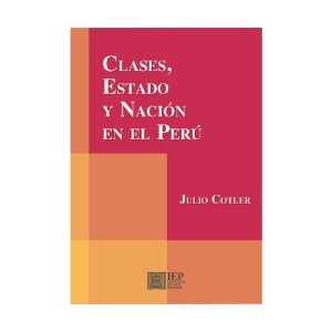 CLASES, ESTADO Y NACIÓN EN EL PERÚ