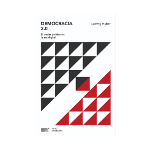 DEMOCRACIA 2.0. EL PODER POLÍTICO EN LA ERA DIGITAL