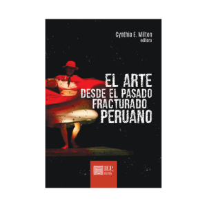 EL ARTE DESDE EL PASADO FRACTURADO PERUANO
