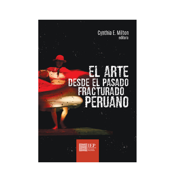 EL ARTE DESDE EL PASADO FRACTURADO PERUANO