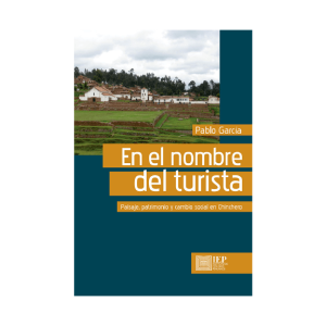 EN EL NOMBRE DEL TURISTA. PAISAJE, PATRIMONIO Y CAMBIO SOCIAL EN CHINCHERO