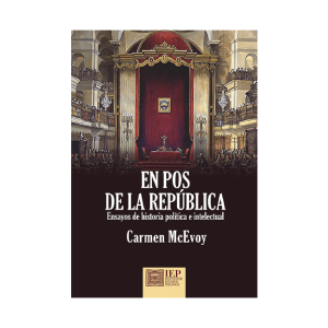 EN POS DE LA REPÚBLICA. ENSAYOS DE HISTORIA POLÍTICA E INTELECTUAL