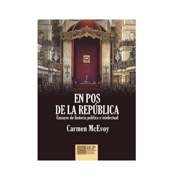 EN POS DE LA REPÚBLICA. ENSAYOS DE HISTORIA POLÍTICA E INTELECTUAL