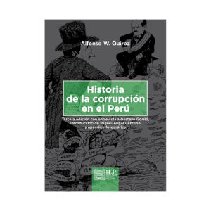 HISTORIA DE LA CORRUPCIÓN EN EL PERÚ. 3RA EDICIÓN POPULAR