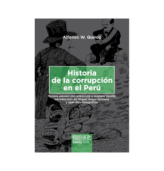 HISTORIA DE LA CORRUPCIÓN EN EL PERÚ. 3RA EDICIÓN POPULAR
