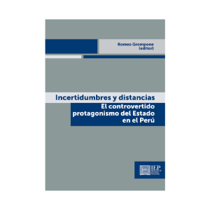 INCERTIDUMBRES Y DISTANCIAS. EL CONTROVERTIDO PROTAGONISMO DEL ESTADO EN EL PERÚ