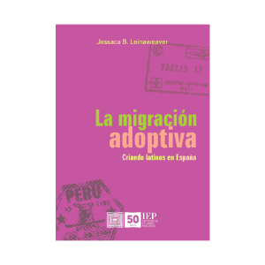 LA MIGRACIÓN ADOPTIVA. CRIANDO LATINOS EN ESPAÑA