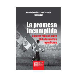 LA PROMESA INCUMPLIDA. ENSAYOS CRÍTICOS SOBRE 200 AÑOS DE VIDA REPUBLICANA