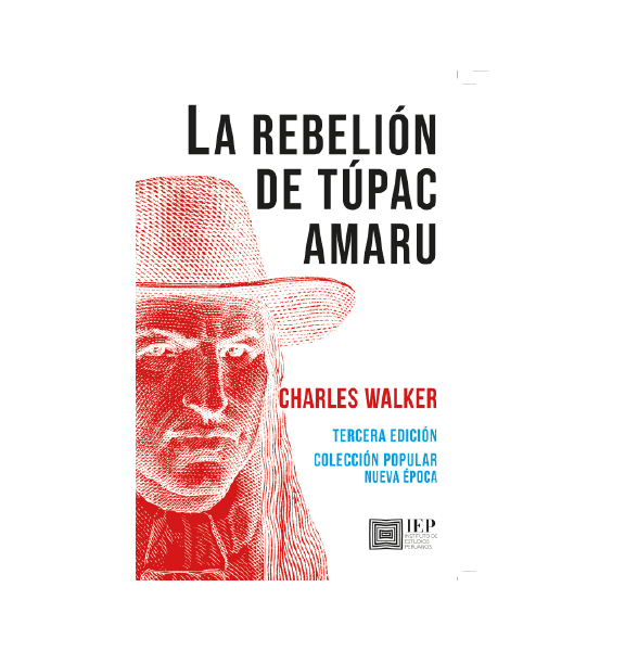 LA REBELIÓN DE TÚPAC AMARU. TERCERA EDICIÓN