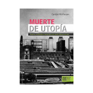 MUERTE DE UTOPÍA. HISTORIA, ANTIHISTORIA E INSULARIDAD EN LA NOVELA LATINOAMERICANA