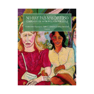 NO HAY PAÍS MAS DIVERSO. COMPENDIO DE ANTROPOLOGÍA PERUANA.SEGUNDA EDICIÓN. VOLUMEN II