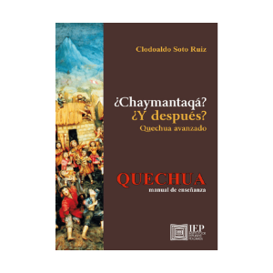 ¿CHAYMANTAQÁ? ¿Y DESPUÉS? QUECHUA AVANZADO